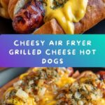 Epic Air Fryer Grilled Cheese Hot Dogs Recipe