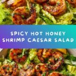 Hot Honey Blackened Shrimp Caesar Salad Recipe