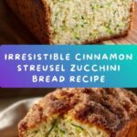 Cinnamon Streusel Topped Zucchini Bread Bakery Style Recipe
