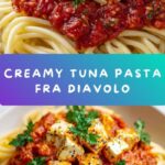 Tuna Pasta with Creamy Fra Diavolo Sauce Recipe