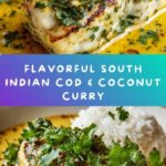 South Indian Style Cod & Coconut Curry Recipe