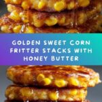 Sweet Corn Fritter Stacks with Honey Butter Recipe