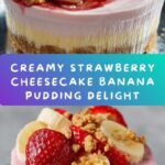 Strawberry Cheesecake Banana Pudding Recipe