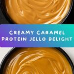 Creamy Caramel Protein Jello Recipe