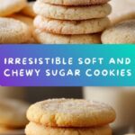 Soft and Chewy Sugar Cookies Recipe