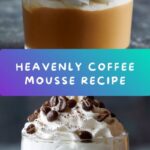 A Decadent Delight: Coffee Mousse Recipe